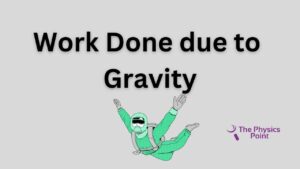 Work Done due to Gravity