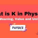 What is K in Physics