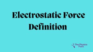 The electrostatic force