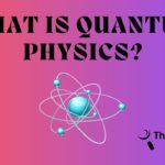 What is Quantum Physics?