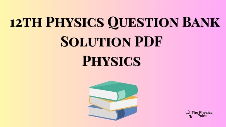 12th Physics Question Bank Solution PDF Download MP Board (2024)