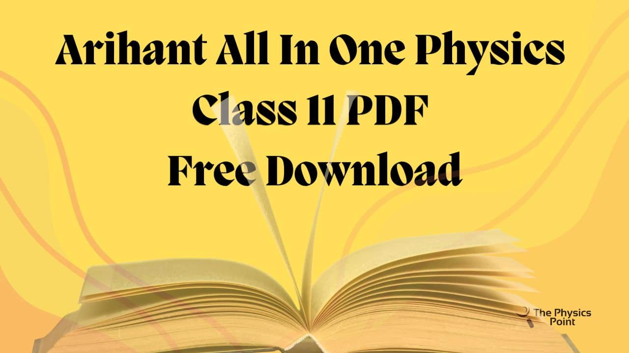 Arihant All In One Physics Class 11 PDF Free Download