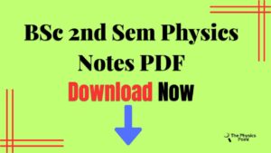 Download BSc 2nd Sem Physics Notes PDF