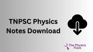 TNPSC Physics Notes Download