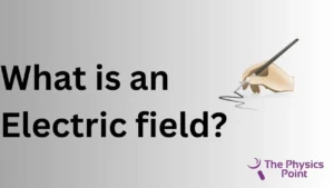 What is an Electric field