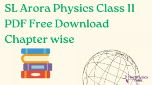 SL Arora Class 11 Physics PDF