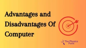 Advantages and Disadvantages Of Computer