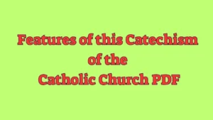 Features of this Catechism of the Catholic Church PDF