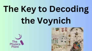 The Key to Decoding the Voynich