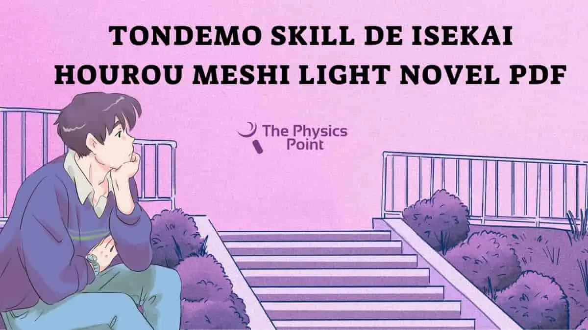 Tondemo Skill de Isekai Hourou Meshi Light Novel PDF