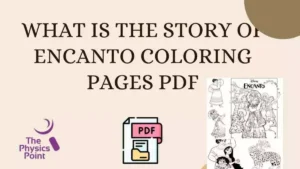 What is The Story of Encanto Coloring Pages PDF